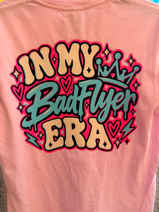 In My BadFlyer Era Shirt