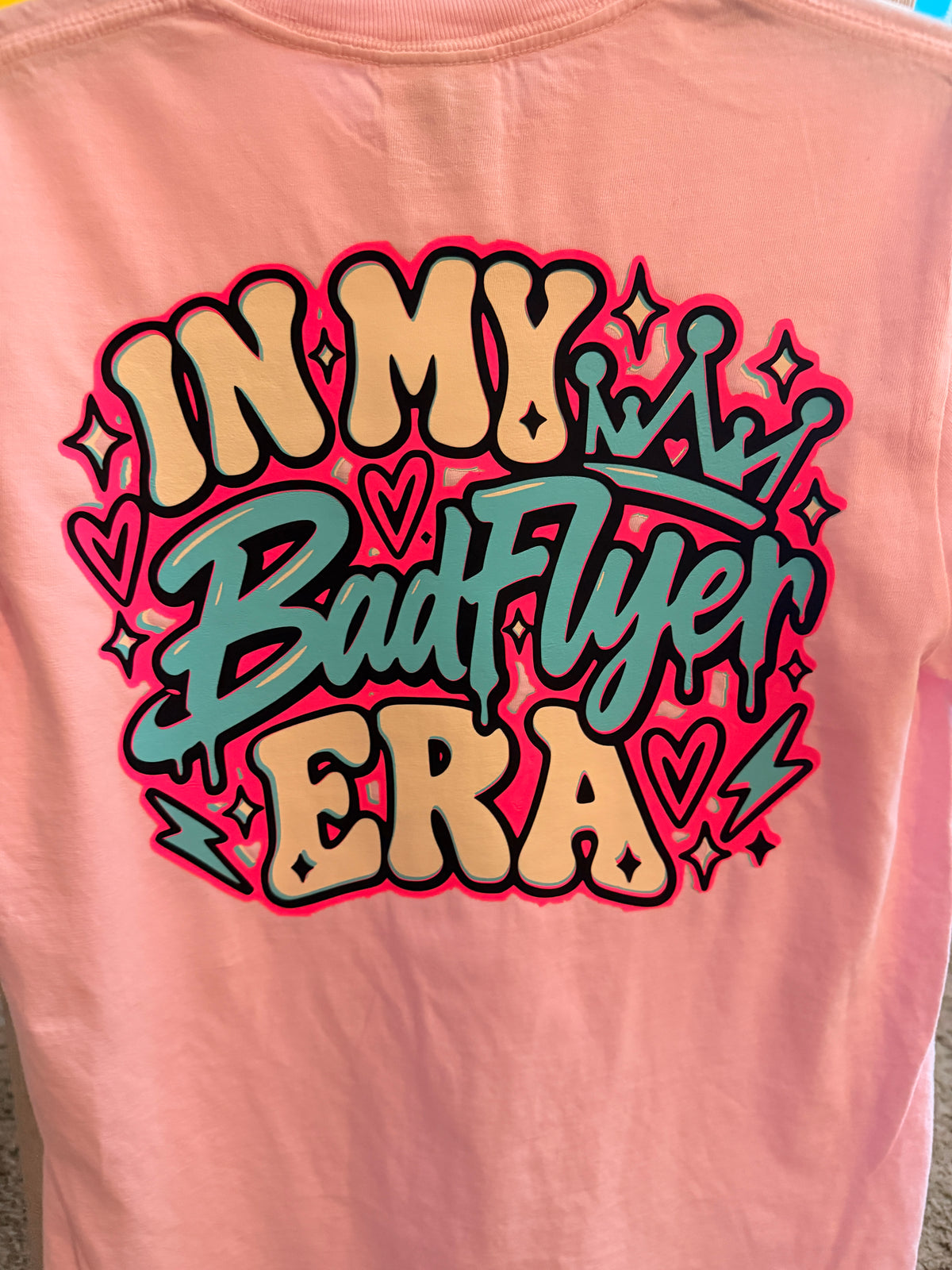 In My BadFlyer Era Shirt